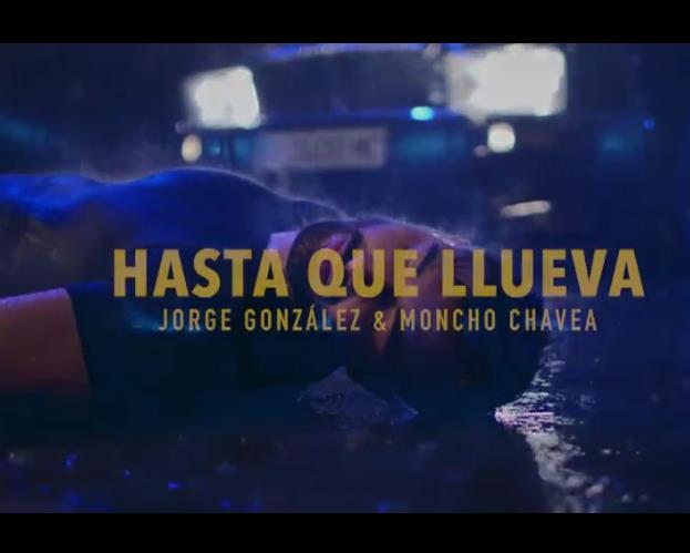 Jorge Gonzalez ft. Moncho Chavea - Hasta Que Llueva